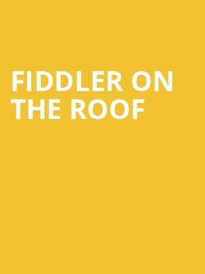 Fiddler on the Roof, Fox Theatre, Ledyard