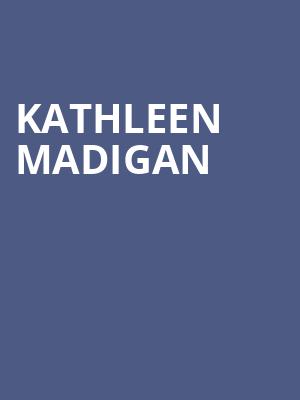 Kathleen Madigan Poster