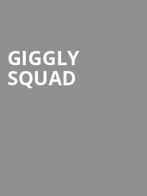 Giggly Squad, Fox Theatre, Ledyard
