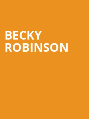 Becky Robinson, Fox Theatre, Ledyard