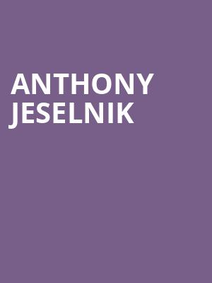 Anthony Jeselnik, Fox Theatre, Ledyard