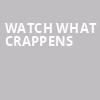 Watch What Crappens, Fox Theatre, Ledyard
