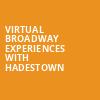 Virtual Broadway Experiences with HADESTOWN, Virtual Experiences for Ledyard, Ledyard