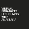 Virtual Broadway Experiences with ANASTASIA, Virtual Experiences for Ledyard, Ledyard